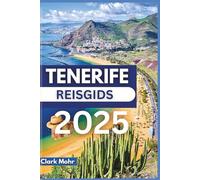TENERIFE REISGIDS 2025: Eilandavonturen wachten op je komst