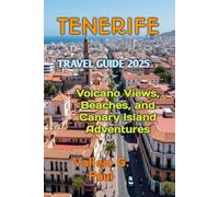 TENERIFE TRAVEL GUIDE 2025
