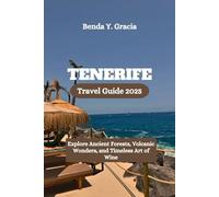 TENERIFE Travel Guide 2025: Explore Ancient Forests, Volcanic Wonders, and Timeless Art of Wine