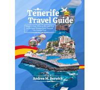 Tenerife Travel Guide 2025: Where to Stay, What to Do, And How to Navigate Hidden Gems Beyond The Tourist Trail