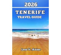 TENERIFE TRAVEL GUIDE: Authentic Experience for Nature Lovers, Story Seekers, and First-Time Explorers