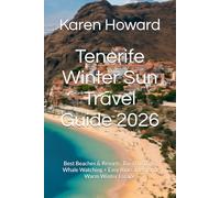 Tenerife Winter Sun Travel Guide 2026: Best Beaches & Resorts, Top Day Trips, Whale Watching + Easy Itineraries for a Warm Winter Escape