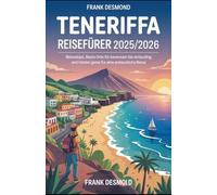 TENERIFFA REISEFÜHRER 2025/2026: Reisetipps, Beste Orte für Besuchen Sie und Hidden Gems für eine Erstaunliche Reise