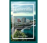 Teneriffa Reiseführer 2025: Ein einfacher, schöner und praktischer Leitfaden