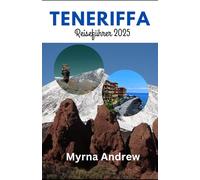 Teneriffa Reiseführer 2025: Erkundung von Landschaften, Aromen und Traditionen