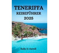 TENERIFFA REISEFÜHRER 2025: Ihr kompletter Begleiter für Inselabenteuer