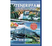 TENERIFFA REISEFÜHRER 2025: Planen Sie Ihre perfekte Reise nach Teneriffa mit Expertentipps, atemberaubenden Stränden und allem, was Sie für ein unvergessliches Erlebnis brauchen