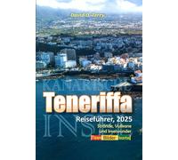 Teneriffa Reiseführer, 2025: Strände, Vulkane und Inselwunder