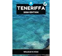 TENERIFFA REISEFÜHRER: Entdecken Sie Teneriffas Top-Attraktionen, versteckte Juwelen, Outdoor-Aktivitäten, Kultur und lokale Geheimnisse für abenteuerlustige Solo-Entdecker