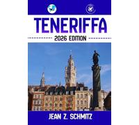 TENERIFFA REISEFÜHRER: Entdecken Sie Teneriffas verborgene Schätze, Outdoor-Aktivitäten, Geheimtipps und unvergessliche Sehenswürdigkeiten
