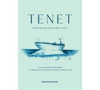 Tenet. Itinerari dell'acqua per la pace. Ediz. illustrata