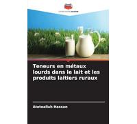 Teneurs en métaux lourds dans le lait et les produits laitiers ruraux
