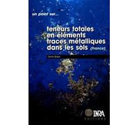Teneurs totales en éléments traces métalliques dans les sols (France): Références et stratégies d'interprétation. Programme Aspitet.