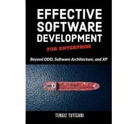 Tengiz Tutisani Effective Software Development for Enterprise (Tascabile)