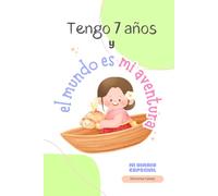 Tengo 7 años y el mundo es mi aventura