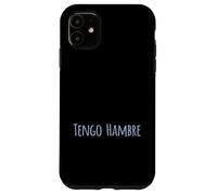 Tengo Hambre Divertente Ho fame Custodia per iPhone 11