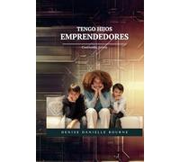 Tengo hijos emprendedores: Creciendo juntos