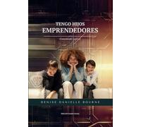 Tengo hijos emprendedores: Creciendo juntos