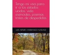 Tengo mi visa para ir a los estados unidos, vida esenciales, poemas tristes de despedidas
