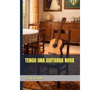 TENGO UNA GUITARRA NOVA: Más Allá de los Recuerdos