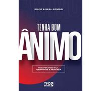 Tenha Bom Ânimo: Recuperando sua Identidade e Herança