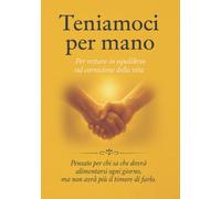 Teniamoci per mano: Per restare in equilibrio sul cornicione della vita