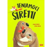 Teniamoci stretti. Ediz. a colori