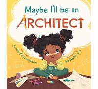 Tenille Bettenhausen Maybe I'll Be an Architect (Copertina rigida)