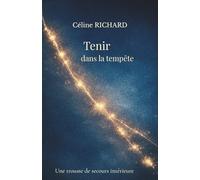 Tenir dans la tempête: Une trousse de secours intérieure