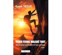 Tenir ferme malgré tout !: Sauvé pour combattre le bon combat