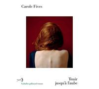 Tenir jusqu'à l'aube - Fives Carole