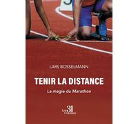 Tenir la distance: La magie du Marathon