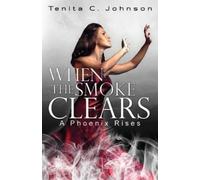 Tenita C Johnson When the Smoke Clears (Tascabile)