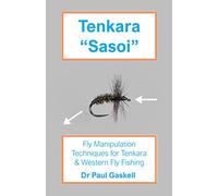Tenkara "Sasoi": Fly Manipulation Techniques for Tenkara & Western Fly Fishing