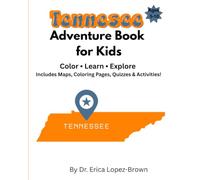 Tennessee Adventure Book for Kids: Color, Learn, & Explore: Includes Maps, Coloring Pages, Quizzes & Activities