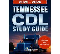 TENNESSEE CDL STUDY GUIDE 2025-2026: Your all-in-one Course and practice Tests to ace your Tennessee commercial driver's License exam