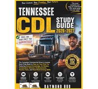 TENNESSEE CDL STUDY GUIDE: The Complete Commercial Driver Licence Exam To Pass On Your First Try Featuring General Knowledge, Airbrakes, Combination ... Practice Tests, and Real World Driving Skills