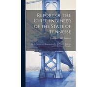 Tennessee Chief Report of the Chief Engineer of the State of (Copertina rigida)