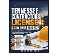 Tennessee Contractors License Study Guide 2026-2027: State Laws, OSHA Safety, Building Codes, and Business Management Review with 2,600 Practice Questions