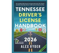 Tennessee Driver’s License Handbook: The Complete DMV Permit Test Study Guide with 150+ Practice Questions, Road Signs Review, Traffic Laws & Driving Test Prep