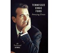 Tennessee Ernie Ford - Amazing Grace: 21 Treasured Hymns