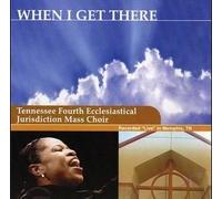 Tennessee Fourth Ecclesiastica - When I Get There