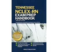 TENNESSEE NCLEX-RN EXAM PREP HANDBOOK: A Comprehensive Review Guide to Passing Your Exam on First Try