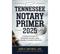 Tennessee Notary Primer 2025: A Complete Guide to Tennessee Notary Laws, Procedures, and Best Practices