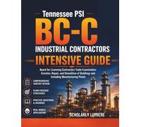 Tennessee PSI BC-C Industrial Contractors Intensive Guide: Board for Licensing Contractors Trade Examination Erection, Repair, and Demolition of Buildings and Including Manufacturing Plants