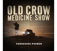 Tennessee Pusher by OLD CROW MEDICINE SHOW (2008-09-23)