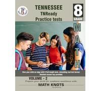 Tennessee State (TNReady) , 8TH Grade MATH Practice Tests ,Volume 2: Practice Questions and Explanations | Full Length Online Practice Test