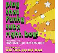 Tennessee Tech Tuba Ensemble - Play That Funky Tuba Rightboy!