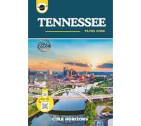 Tennessee Travel Guide: Plan, Explore, and Experience the Trip of a Lifetime (Color Version)