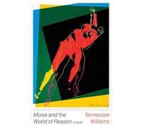 Tennessee Williams Moise and the World of Reason (Tascabile)